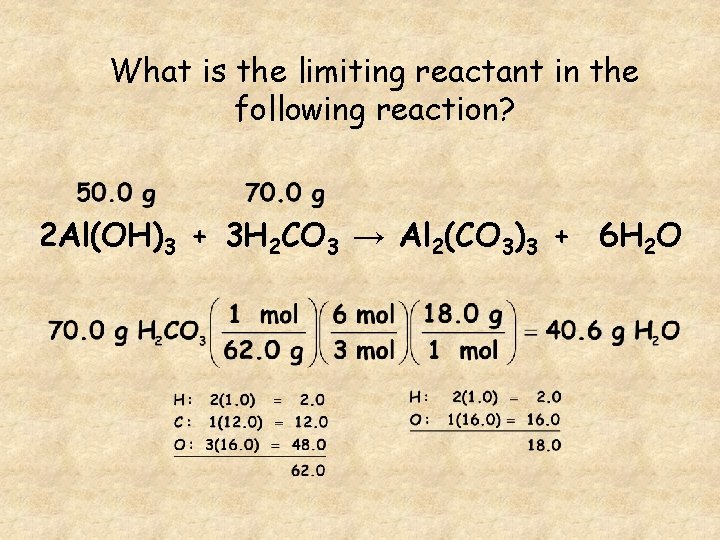What is the limiting reactant in the following reaction? 2 Al(OH)3 + 3 H
