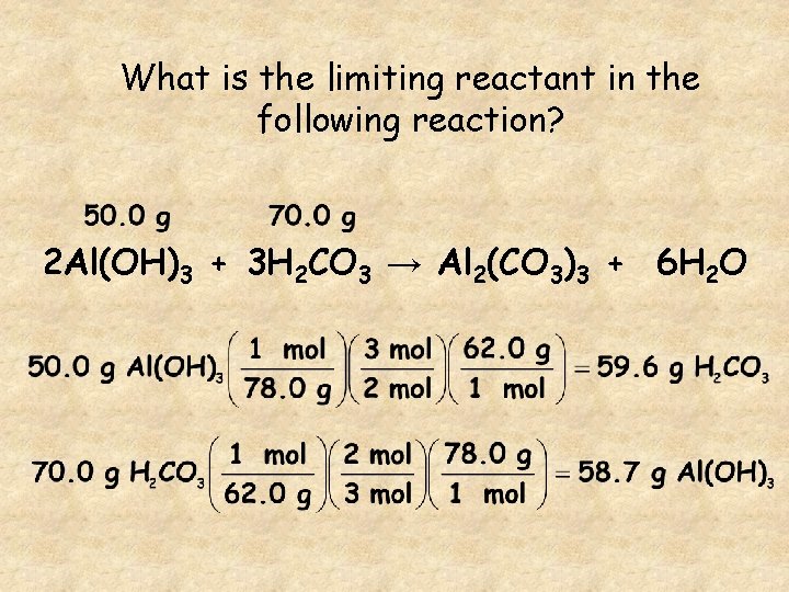 What is the limiting reactant in the following reaction? 2 Al(OH)3 + 3 H