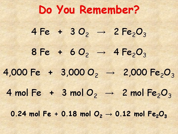 Do You Remember? 4 Fe + 3 O 2 → 2 Fe 2 O