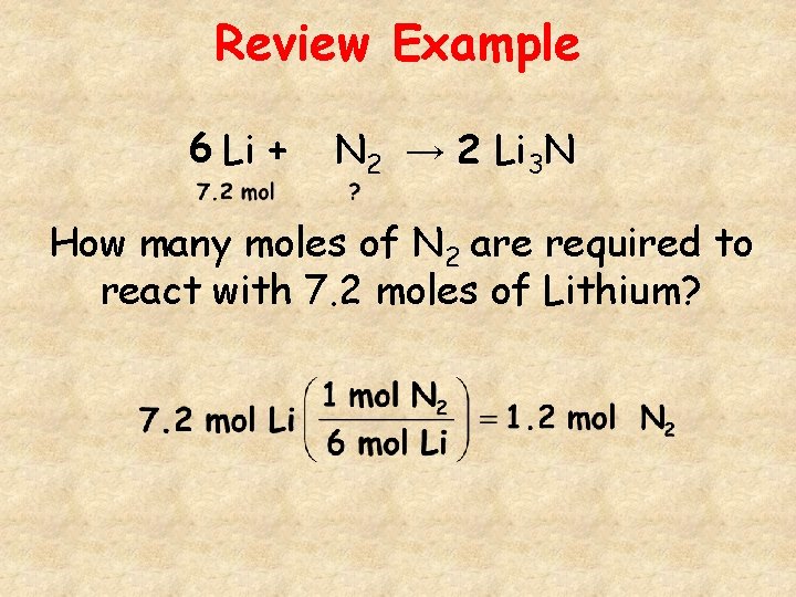 Review Example 6 Li + N 2 → 2 Li 3 N How many