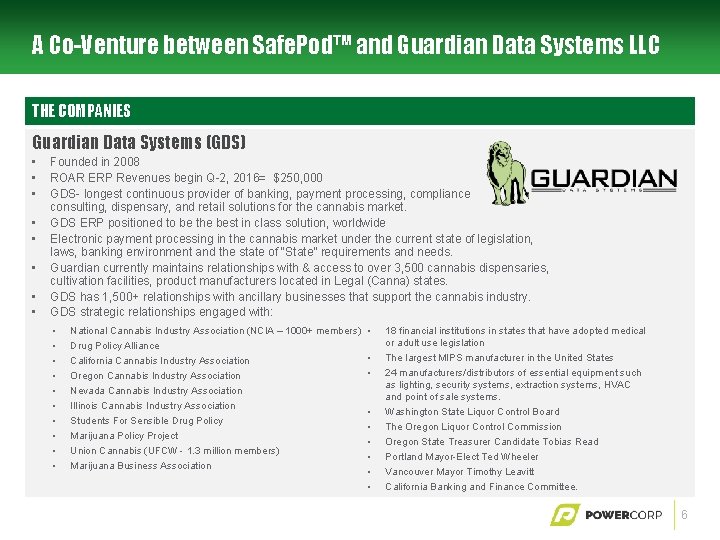 A Co-Venture between Safe. Pod™ and Guardian Data Systems LLC THE COMPANIES Guardian Data