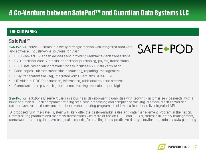 A Co-Venture between Safe. Pod™ and Guardian Data Systems LLC THE COMPANIES Safe. Pod™