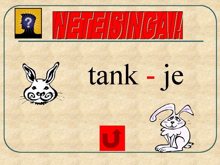 tank - je 