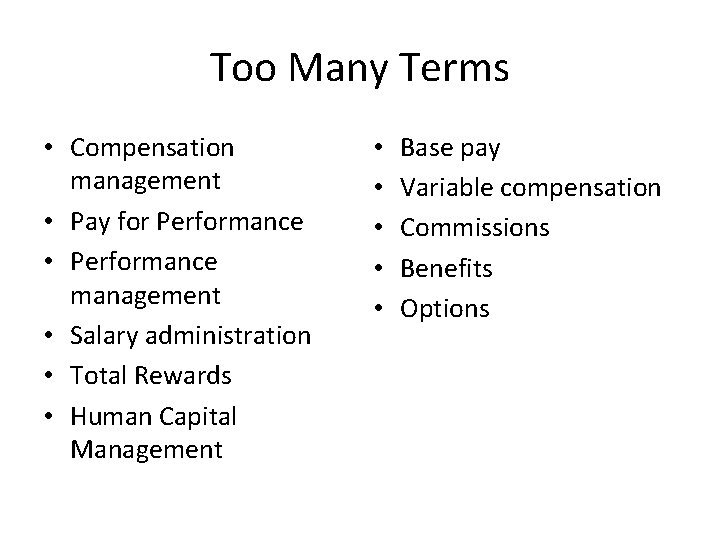 Too Many Terms • Compensation management • Pay for Performance • Performance management •