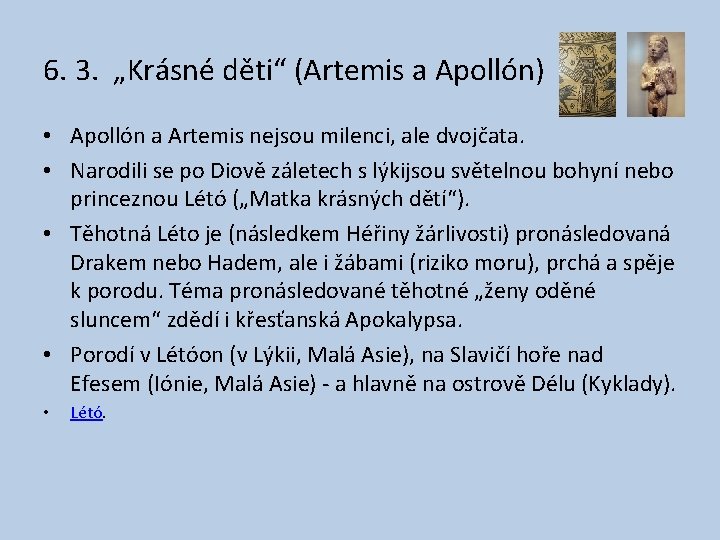 6. 3. „Krásné děti“ (Artemis a Apollón) • Apollón a Artemis nejsou milenci, ale