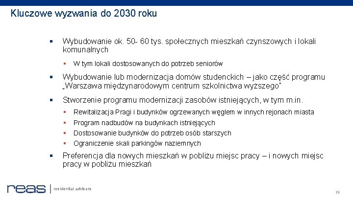 Kluczowe wyzwania do 2030 roku § Wybudowanie ok. 50 - 60 tys. społecznych mieszkań