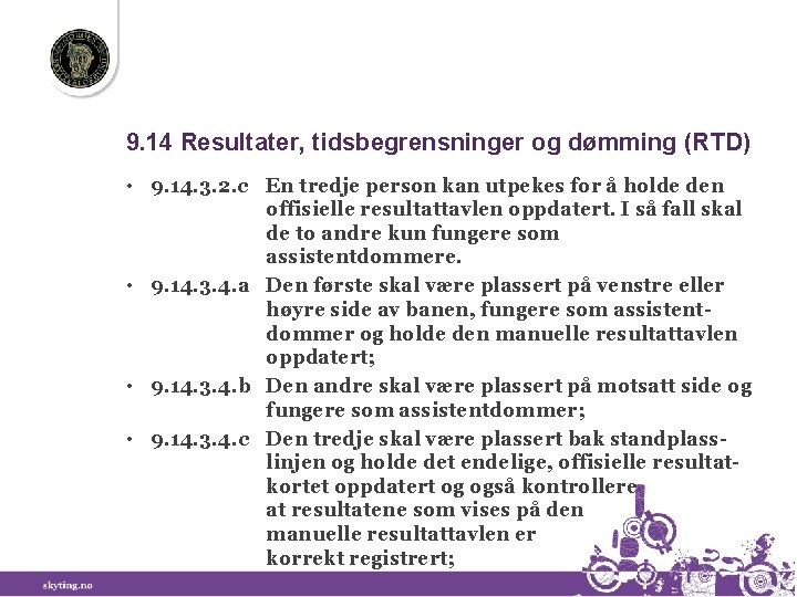 9. 14 Resultater, tidsbegrensninger og dømming (RTD) • 9. 14. 3. 2. c En