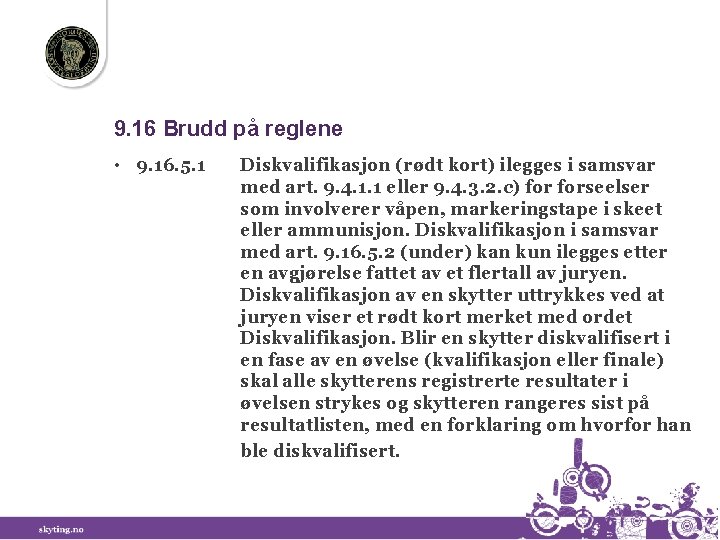 9. 16 Brudd på reglene • 9. 16. 5. 1 Diskvalifikasjon (rødt kort) ilegges