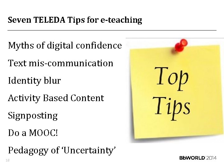 Seven TELEDA Tips for e-teaching Myths of digital confidence Text mis-communication Identity blur Activity