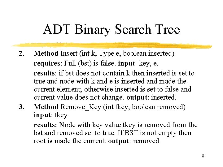 ADT Binary Search Tree 2. 3. Method Insert (int k, Type e, boolean inserted)