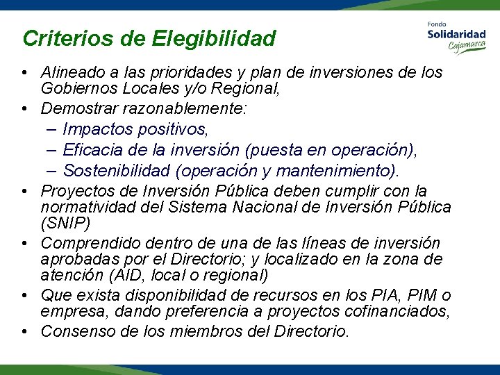 Criterios de Elegibilidad • Alineado a las prioridades y plan de inversiones de los