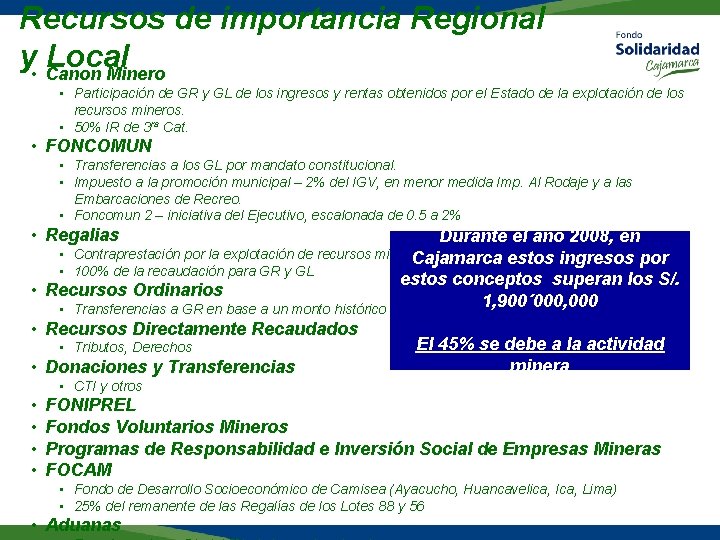 Recursos de importancia Regional y • Canon Local Minero • Participación de GR y