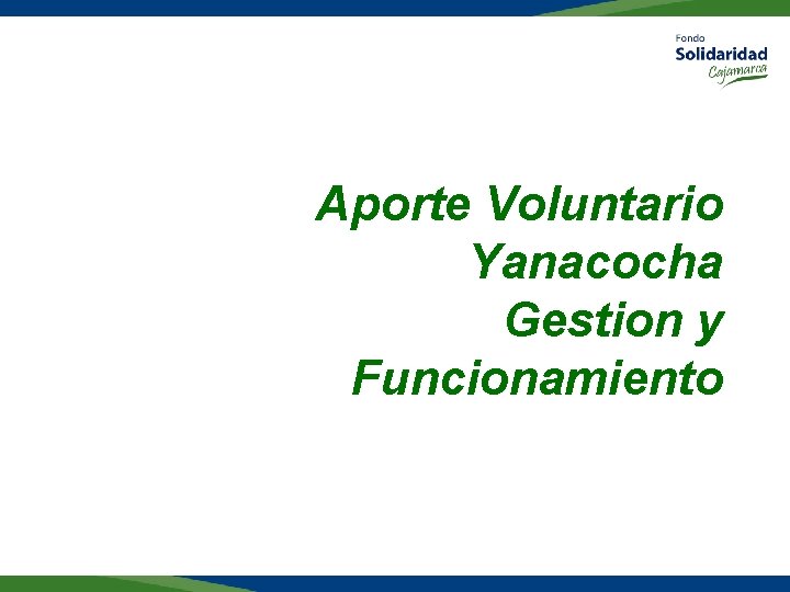 Aporte Voluntario Yanacocha Gestion y Funcionamiento 