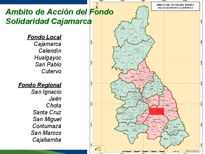 Ambito de Acción del Fondo Solidaridad Cajamarca Fondo Local Cajamarca Celendín Hualgayoc San Pablo