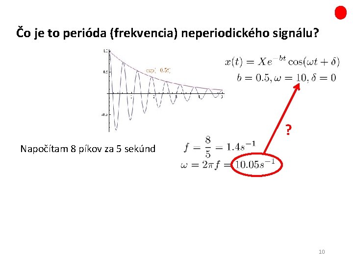 Čo je to perióda (frekvencia) neperiodického signálu? ? Napočítam 8 píkov za 5 sekúnd