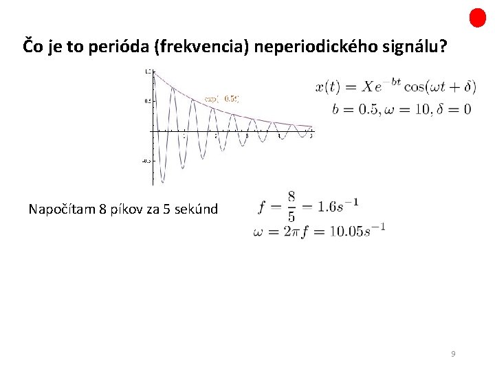 Čo je to perióda (frekvencia) neperiodického signálu? Napočítam 8 píkov za 5 sekúnd 9