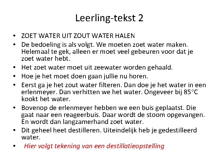 Leerling-tekst 2 • ZOET WATER UIT ZOUT WATER HALEN • De bedoeling is als