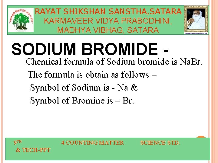 RAYAT SHIKSHAN SANSTHA, SATARA KARMAVEER VIDYA PRABODHINI, MADHYA VIBHAG, SATARA SODIUM BROMIDE - Chemical