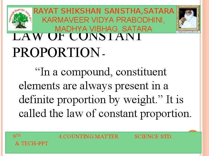 RAYAT SHIKSHAN SANSTHA, SATARA KARMAVEER VIDYA PRABODHINI, MADHYA VIBHAG, SATARA LAW OF CONSTANT PROPORTION