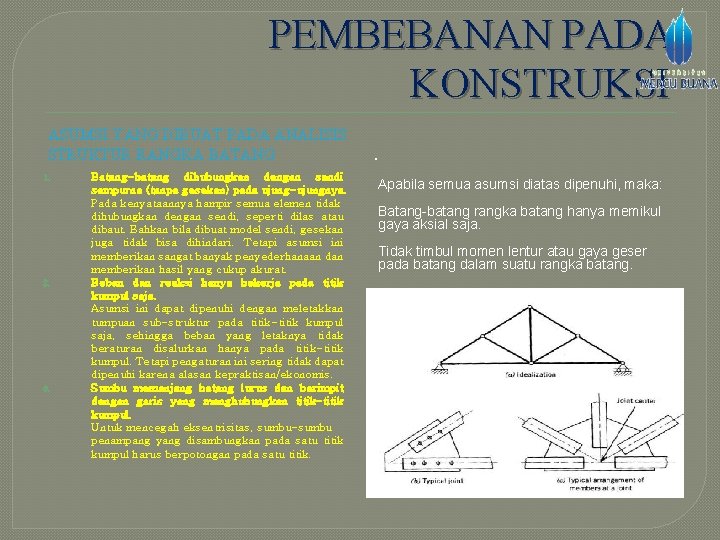 PEMBEBANAN PADA KONSTRUKSI ASUMSI YANG DIBUAT PADA ANALISIS STRUKTUR RANGKA BATANG 1. 2. 3.