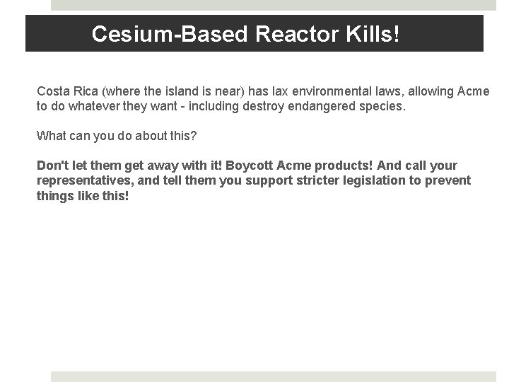 Cesium-Based Reactor Kills! Costa Rica (where the island is near) has lax environmental laws,