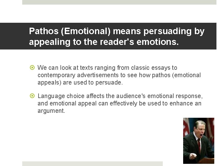 Pathos (Emotional) means persuading by appealing to the reader's emotions. We can look at