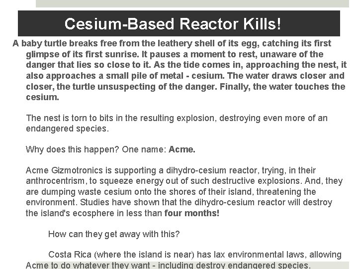 Cesium-Based Reactor Kills! A baby turtle breaks free from the leathery shell of its