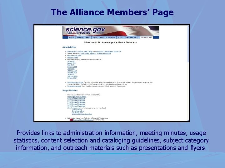 The Alliance Members’ Page Provides links to administration information, meeting minutes, usage statistics, content