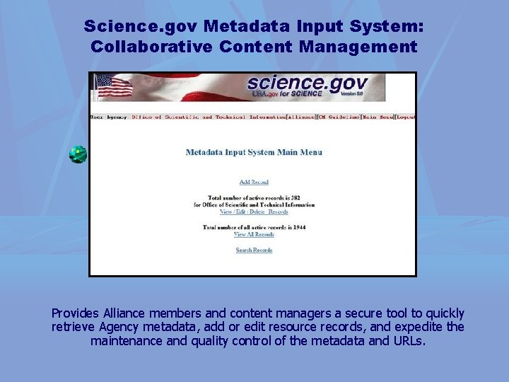 Science. gov Metadata Input System: Collaborative Content Management Provides Alliance members and content managers