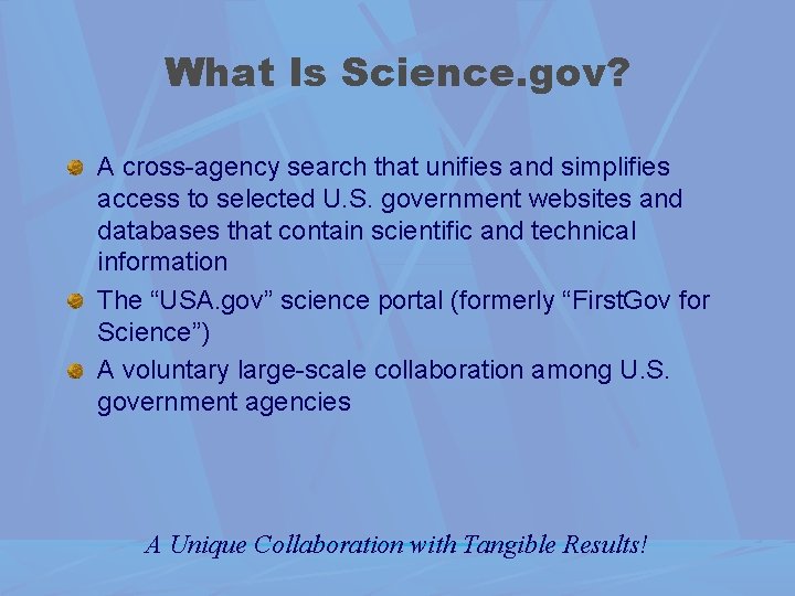 What Is Science. gov? A cross-agency search that unifies and simplifies access to selected