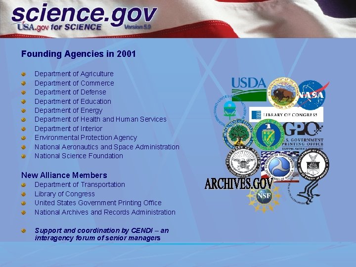 Founding Agencies in 2001 Department of Agriculture Department of Commerce Department of Defense Department