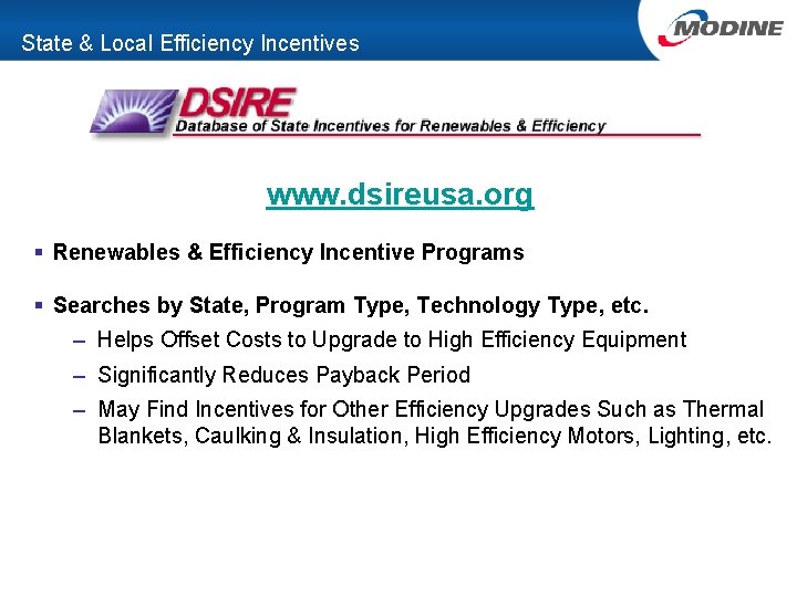 State & Local Efficiency Incentives www. dsireusa. org § Renewables & Efficiency Incentive Programs