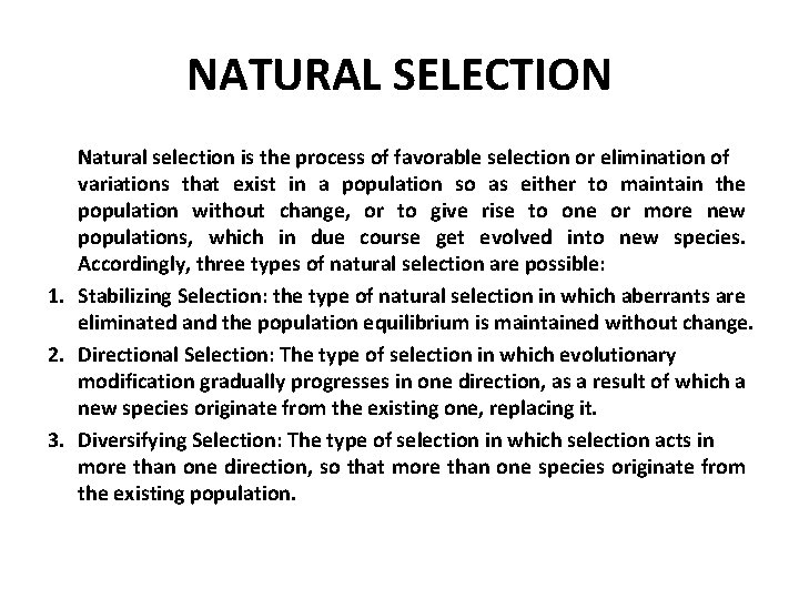 NATURAL SELECTION Natural selection is the process of favorable selection or elimination of variations