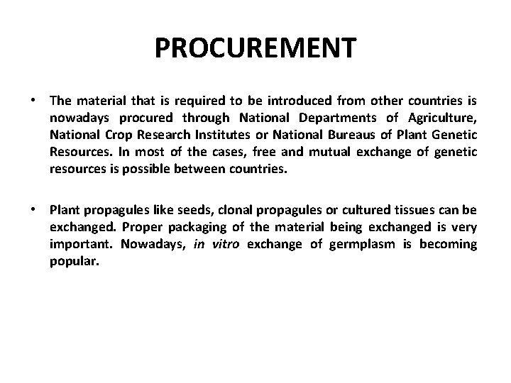 PROCUREMENT • The material that is required to be introduced from other countries is
