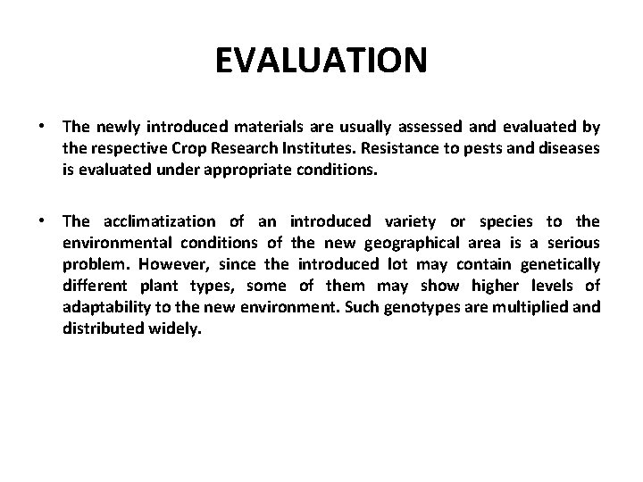 EVALUATION • The newly introduced materials are usually assessed and evaluated by the respective