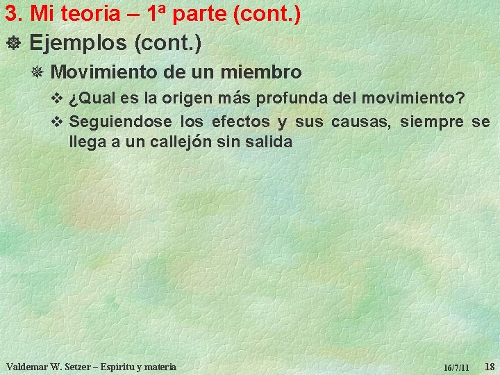 3. Mi teoria – 1ª parte (cont. ) ] Ejemplos (cont. ) ¯ Movimiento