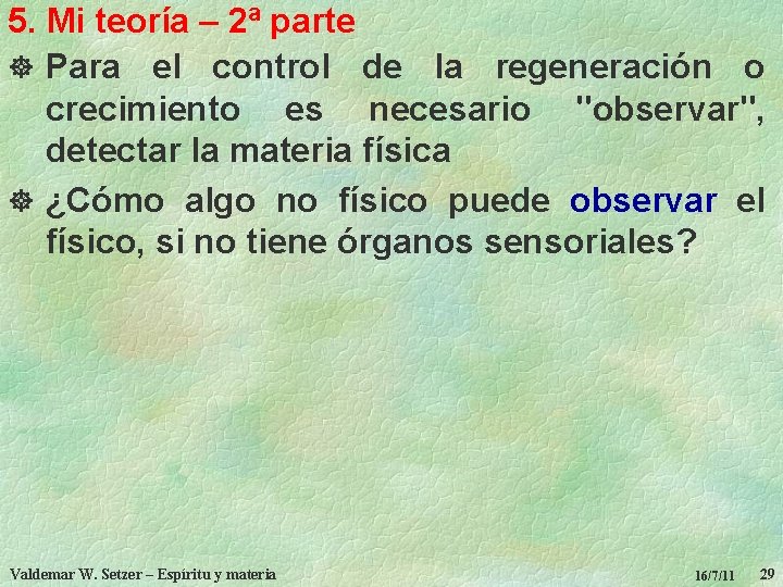 5. Mi teoría – 2ª parte ] Para el control de la regeneración o