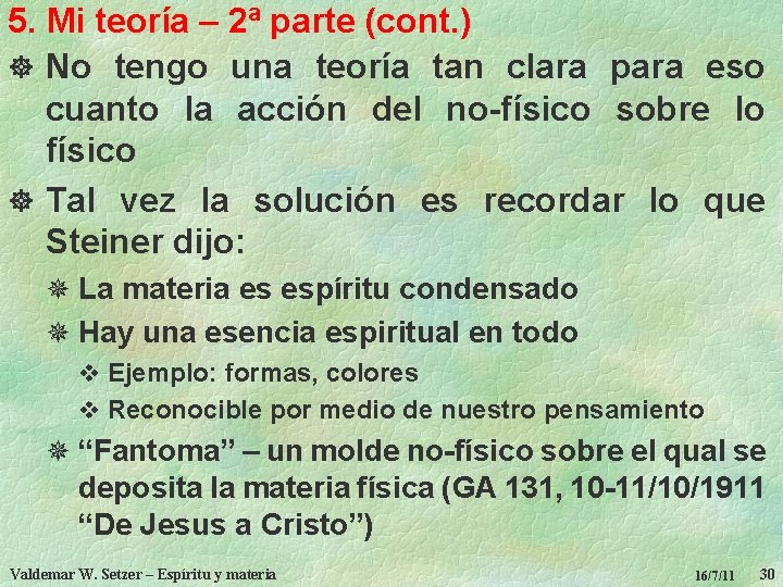 5. Mi teoría – 2ª parte (cont. ) ] No tengo una teoría tan