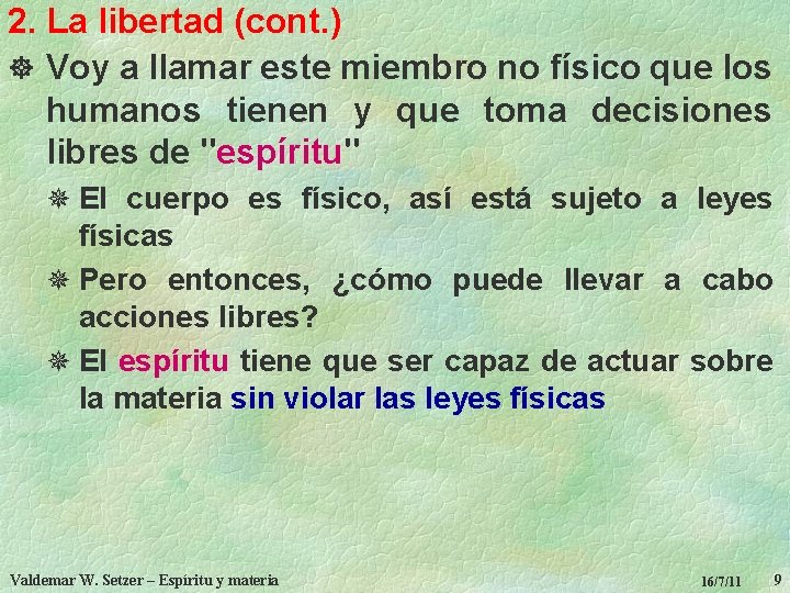 2. La libertad (cont. ) ] Voy a llamar este miembro no físico que