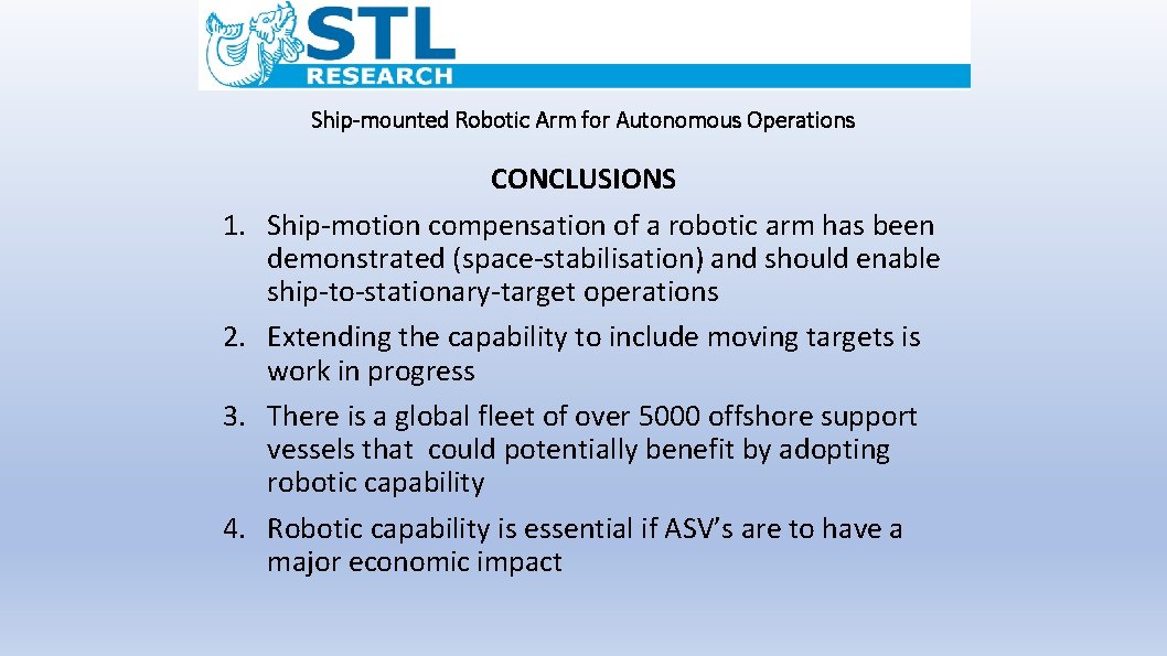 Ship-mounted Robotic Arm for Autonomous Operations 1. 2. 3. 4. CONCLUSIONS Ship-motion compensation of
