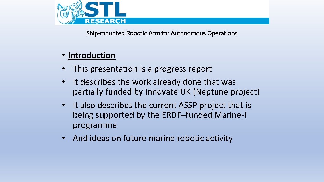 Ship-mounted Robotic Arm for Autonomous Operations • Introduction • This presentation is a progress