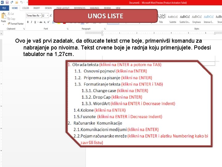 UNOS LISTE Ovo je vaš prvi zadatak, da otkucate tekst crne boje, primenivši komandu UNOS LISTE Ovo je vaš prvi zadatak, da otkucate tekst crne boje, primenivši komandu