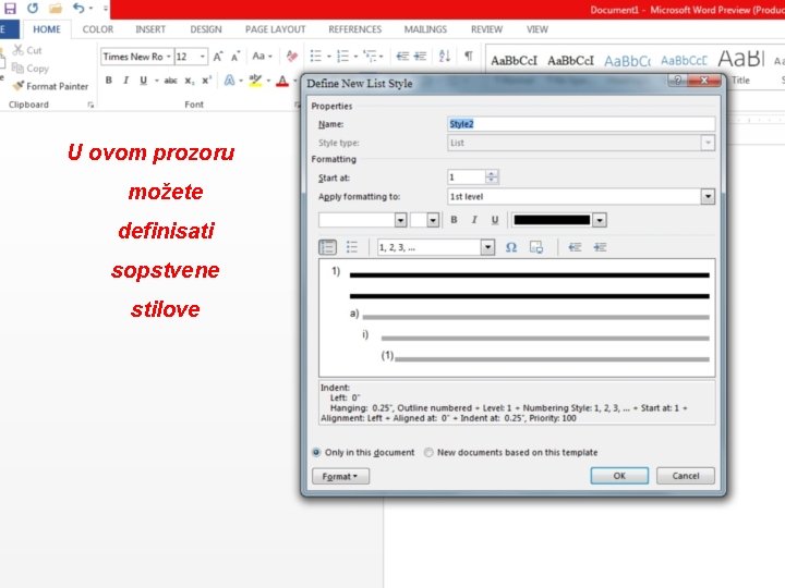 U ovom prozoru možete definisati sopstvene stilove U ovom prozoru možete definisati sopstvene stilove