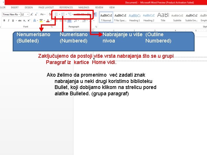 Nenumerisano (Bulleted) Numerisano (Numbered) Nabrajanje u više (Outline Numbered) nivoa Zaključujemo da postoji više Nenumerisano (Bulleted) Numerisano (Numbered) Nabrajanje u više (Outline Numbered) nivoa Zaključujemo da postoji više