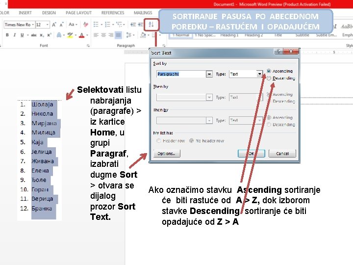 SORTIRANJE PASUSA PO ABECEDNOM POREDKU – RASTUĆEM I OPADAJUĆEM Selektovati listu nabrajanja (paragrafe) > SORTIRANJE PASUSA PO ABECEDNOM POREDKU – RASTUĆEM I OPADAJUĆEM Selektovati listu nabrajanja (paragrafe) >