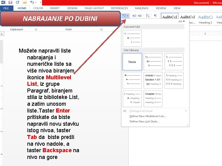 NABRAJANJE PO DUBINI Možete napraviti liste nabrajanja i numeričke liste sa više nivoa biranjem NABRAJANJE PO DUBINI Možete napraviti liste nabrajanja i numeričke liste sa više nivoa biranjem