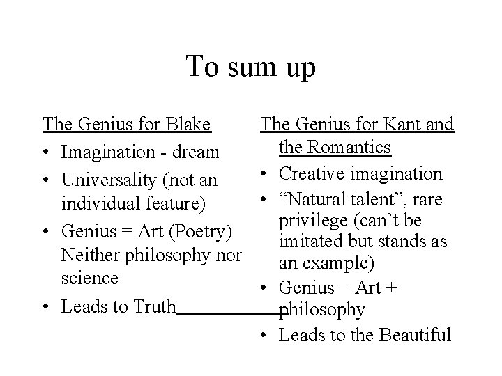 To sum up The Genius for Blake • Imagination - dream • Universality (not