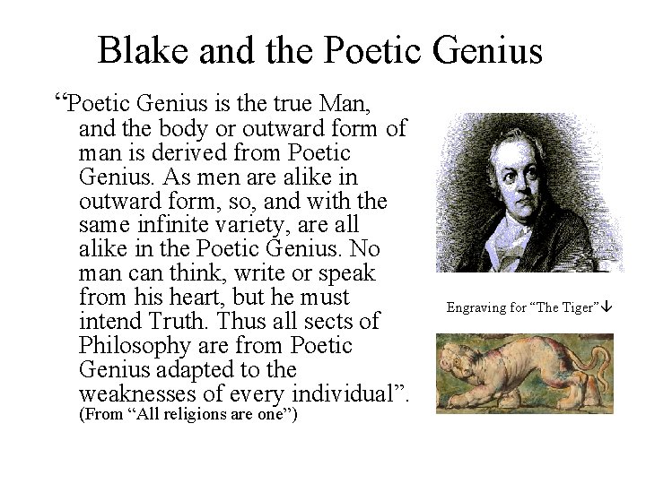 Blake and the Poetic Genius “Poetic Genius is the true Man, and the body