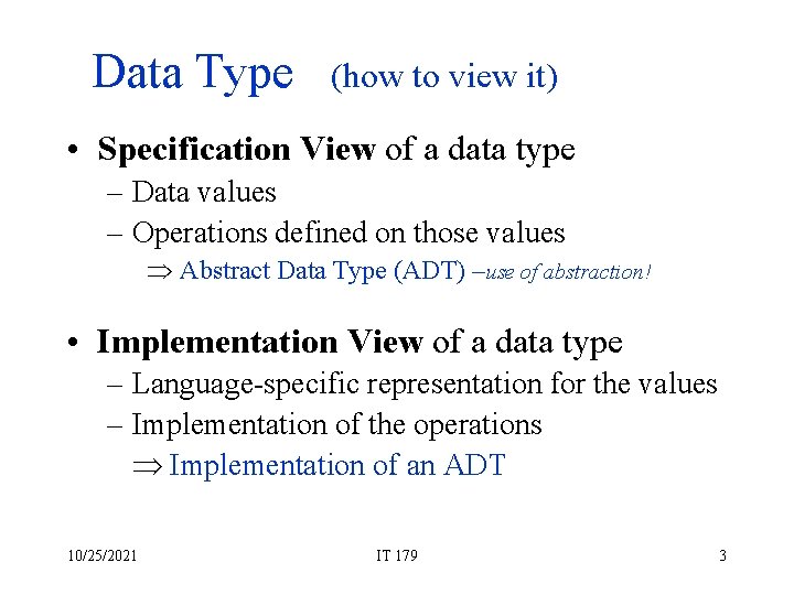 Data Type (how to view it) • Specification View of a data type –