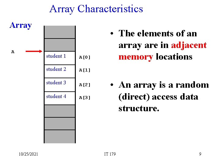 Array Characteristics Array A 10/25/2021 student 1 A[0] student 2 A[1] student 3 A[2]